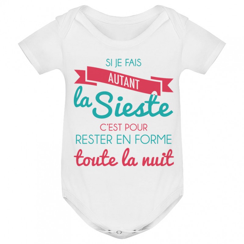 Body bébé Je fais la Sieste pour rester en forme toute la nuit Body bébé Je fais la Sieste pour rester en forme toute la nuit