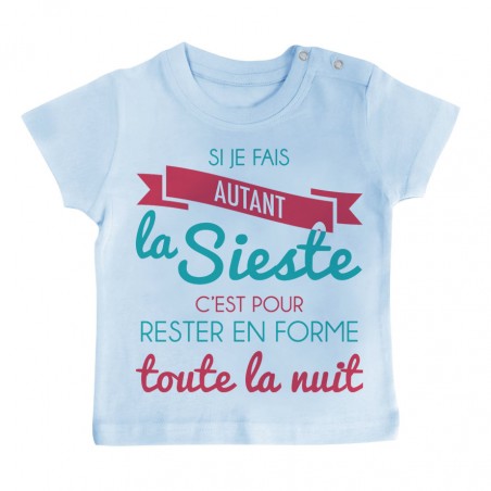 T-Shirt bébé Je fais la Sieste pour rester en forme toute la nuit