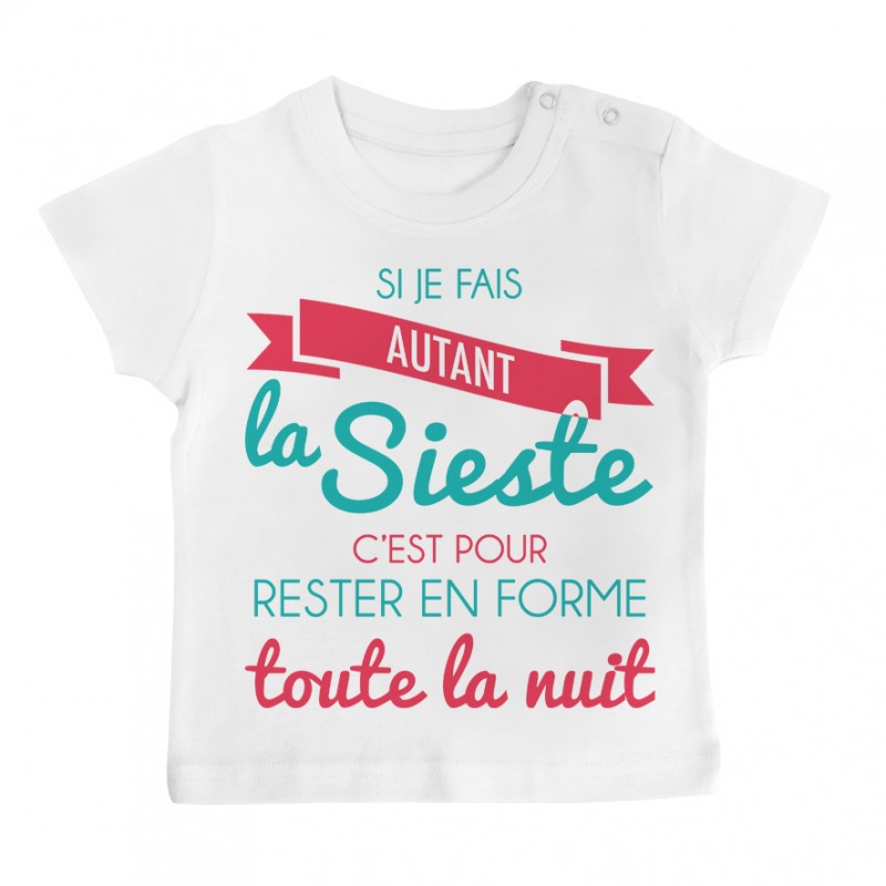 T-Shirt bébé Je fais la Sieste pour rester en forme toute la nuit