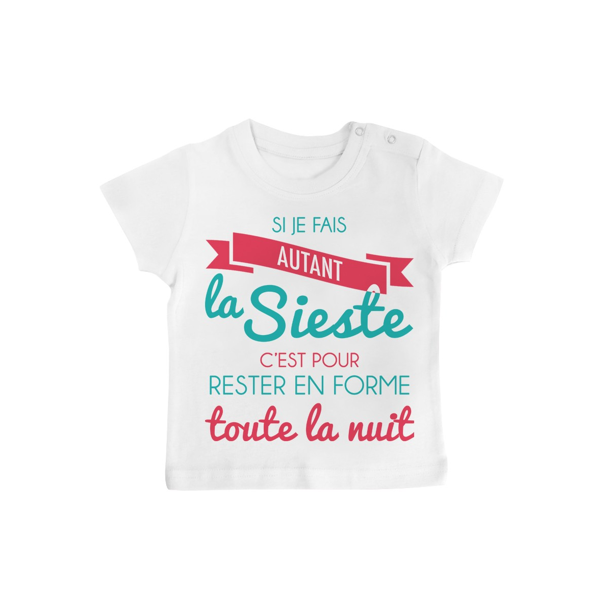 T-Shirt bébé Je fais la Sieste pour rester en forme toute la nuit