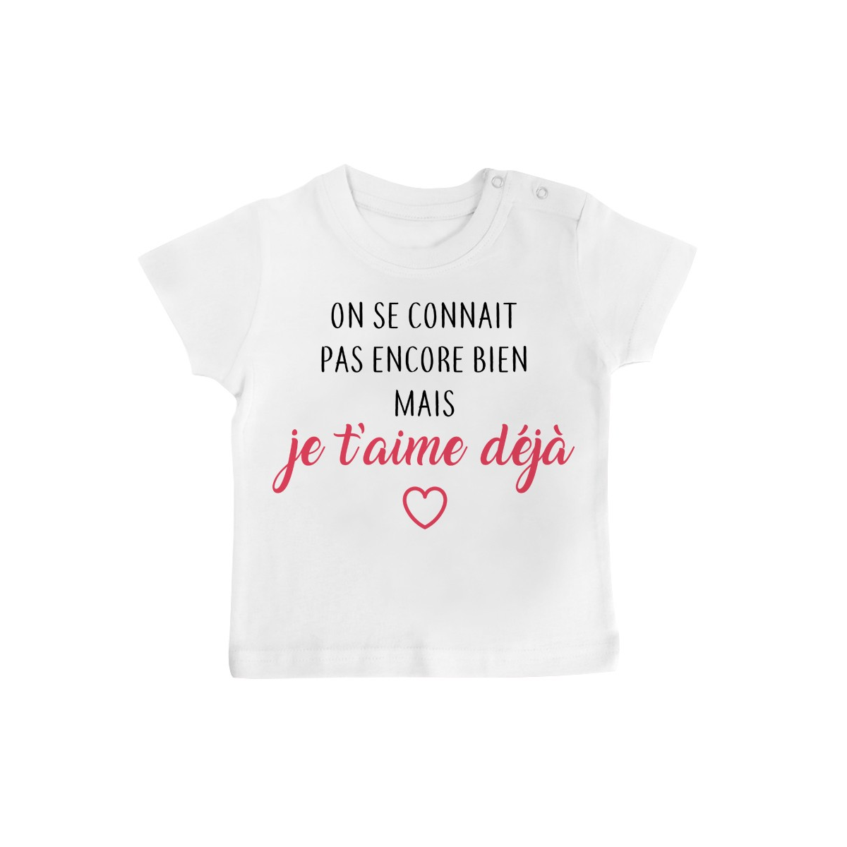 T-Shirt bébé Je t'aime déjà