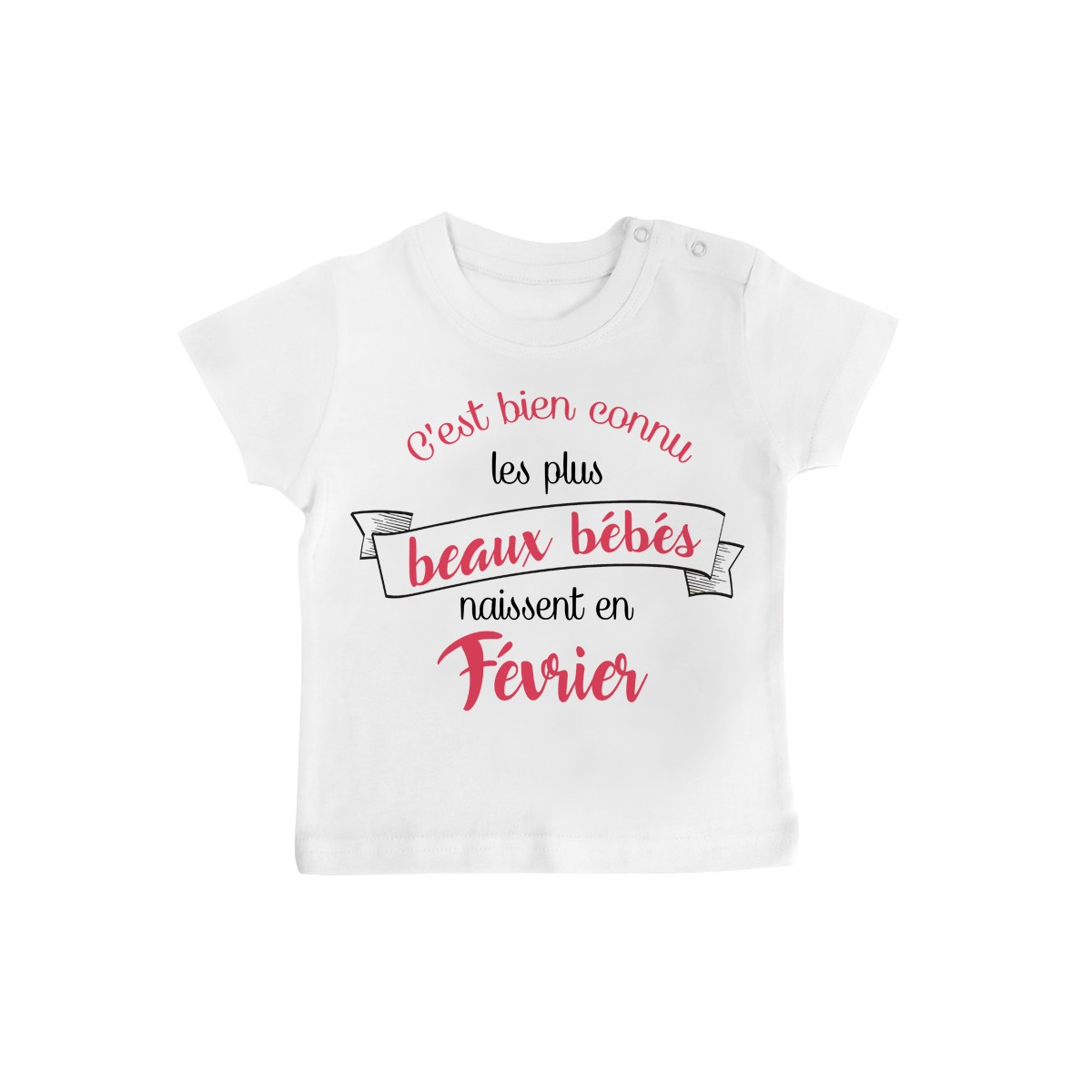 T-Shirt bébé Les plus beaux bébés naissent en FEVRIER