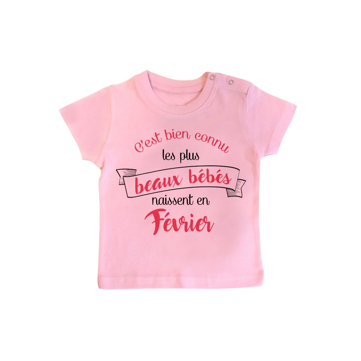 T-Shirt bébé Les plus beaux bébés naissent en FEVRIER