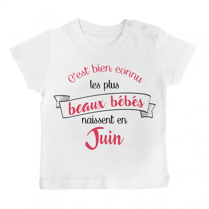 T-Shirt bébé Les plus beaux bébés naissent en JUIN T-Shirt bébé Les plus beaux bébés naissent en JUIN