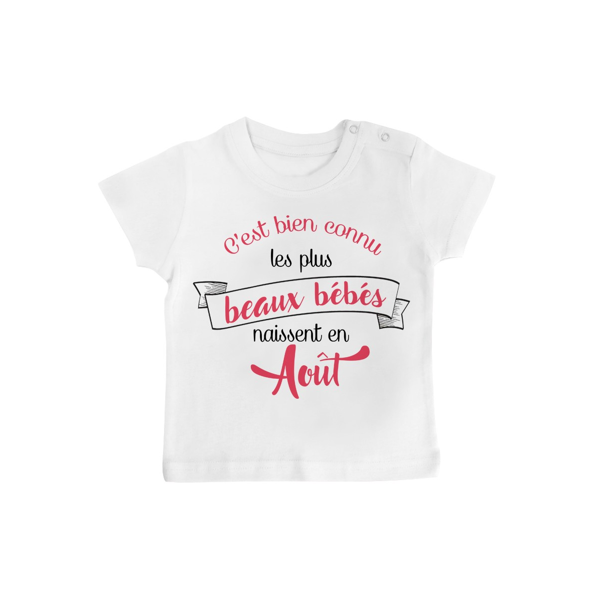 T-Shirt bébé Les plus beaux bébés naissent en AOUT