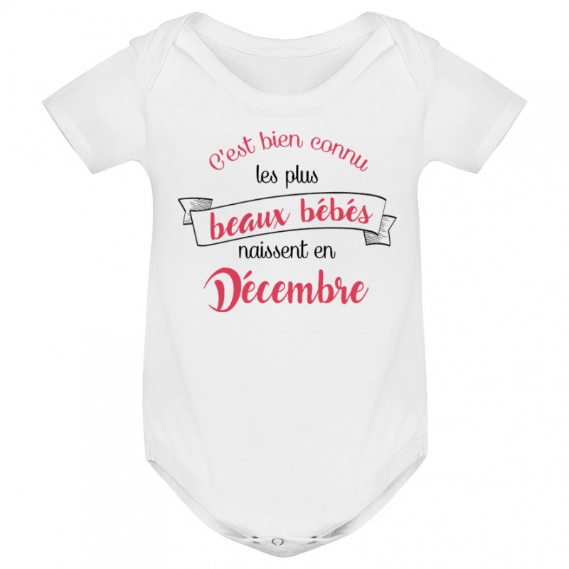 Body bébé Les plus beaux bébés naissent en DECEMBRE Body bébé Les plus beaux bébés naissent en DECEMBRE