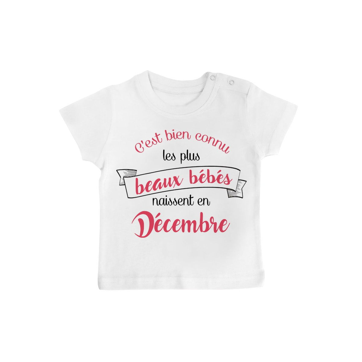 T-Shirt bébé Les plus beaux bébés naissent en DECEMBRE