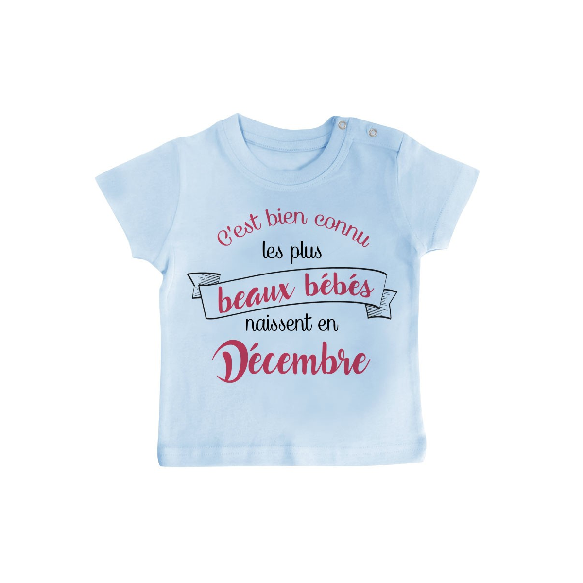 T-Shirt bébé Les plus beaux bébés naissent en DECEMBRE