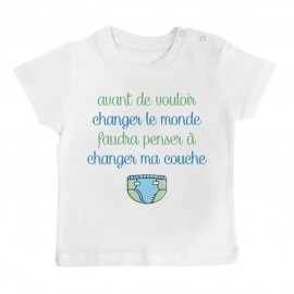 T-Shirt bébé Avant de changer le monde, faudra changer ma couche