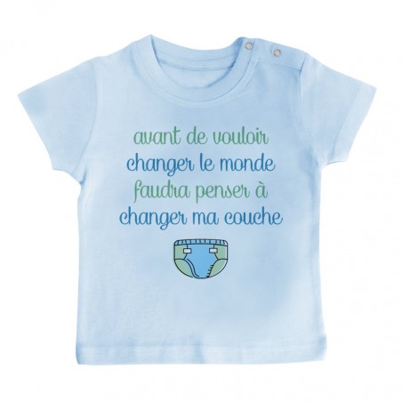 T-Shirt bébé Avant de changer le monde, faudra changer ma couche