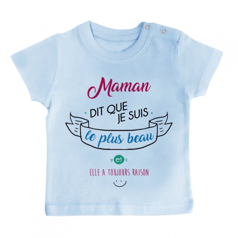 T-Shirt bébé Maman dit que je suis le plus BEAU T-Shirt bébé Maman dit que je suis le plus BEAU