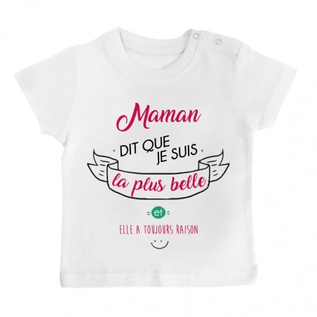 T-Shirt bébé Maman dit que je suis la plus BELLE