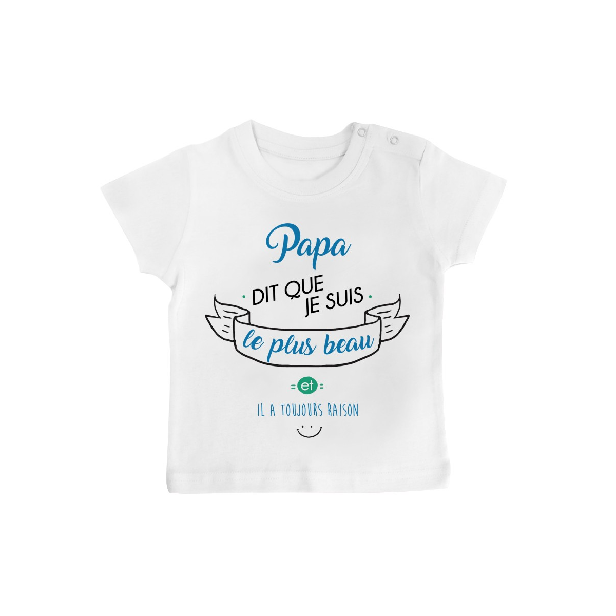 T-Shirt bébé Papa dit que je suis le plus BEAU