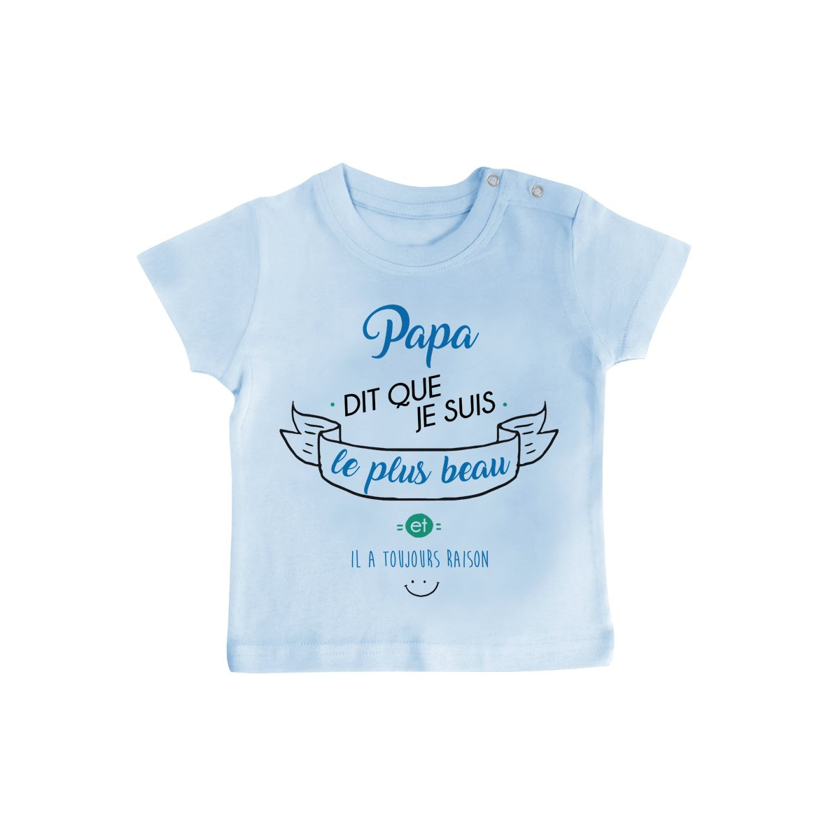 T-Shirt bébé Papa dit que je suis le plus BEAU