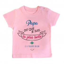 T-Shirt bébé Papa dit que je suis la plus BELLE