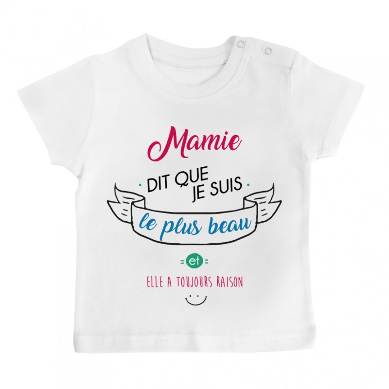 T-Shirt bébé Mamie dit que je suis le plus BEAU T-Shirt bébé Mamie dit que je suis le plus BEAU