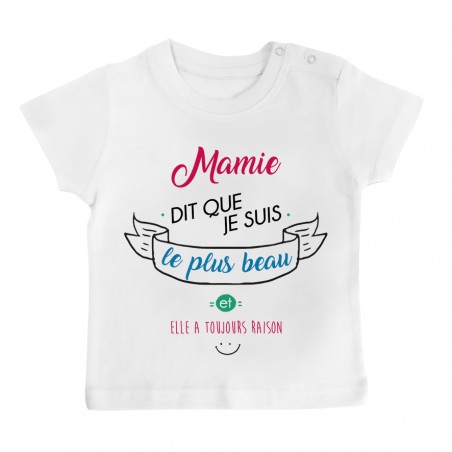 T-Shirt bébé Mamie dit que je suis le plus BEAU