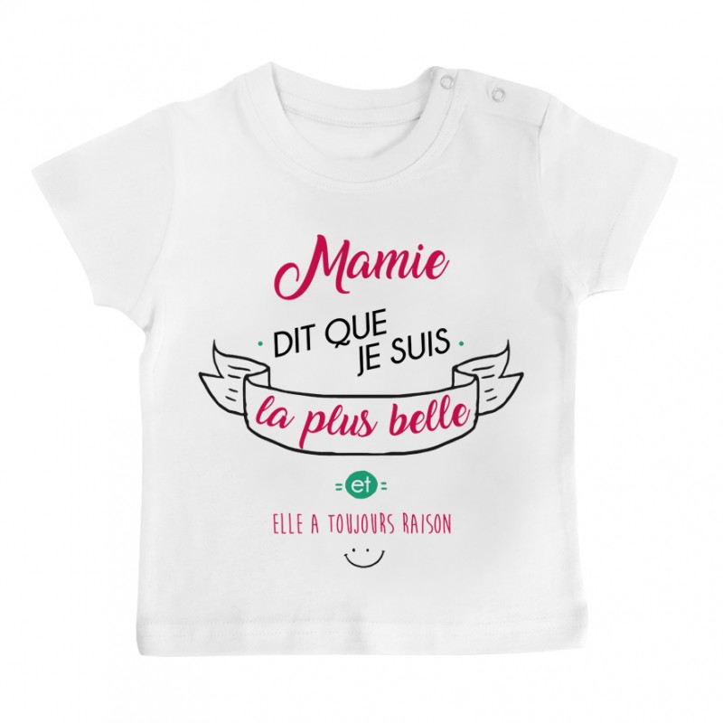 T-Shirt bébé Mamie dit que je suis la plus BELLE T-Shirt bébé Mamie dit que je suis la plus BELLE