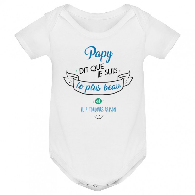 Body bébé Papy dit que je suis le plus BEAU Body bébé Papy dit que je suis le plus BEAU