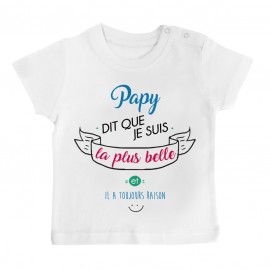 T-Shirt bébé Papy dit que je suis la plus BELLE