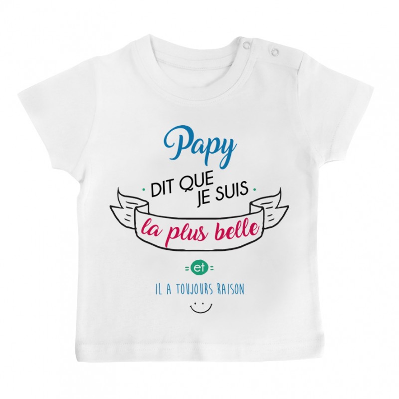 T-Shirt bébé Papy dit que je suis la plus BELLE