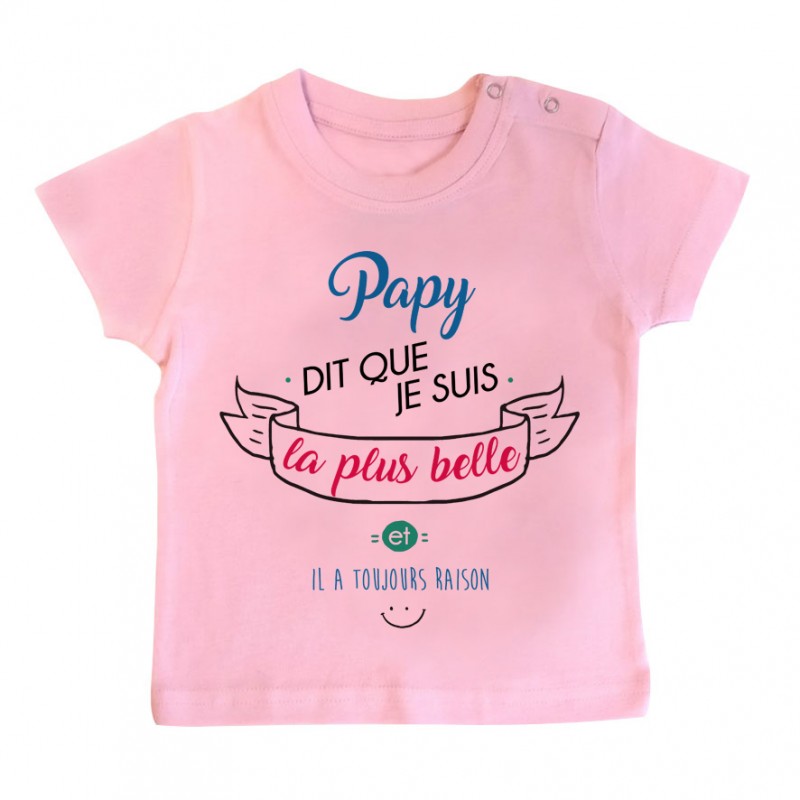 T-Shirt bébé Papy dit que je suis la plus BELLE T-Shirt bébé Papy dit que je suis la plus BELLE