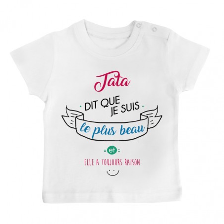 T-Shirt bébé Tata dit que je suis le plus BEAU