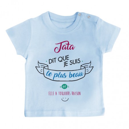 T-Shirt bébé Tata dit que je suis le plus BEAU