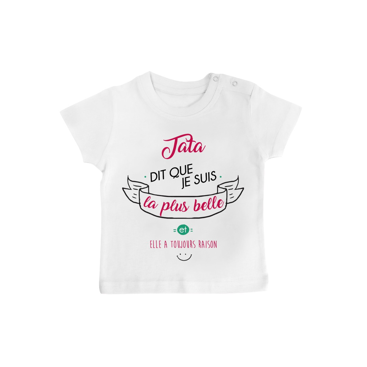 T-Shirt bébé Tata dit que je suis la plus BELLE