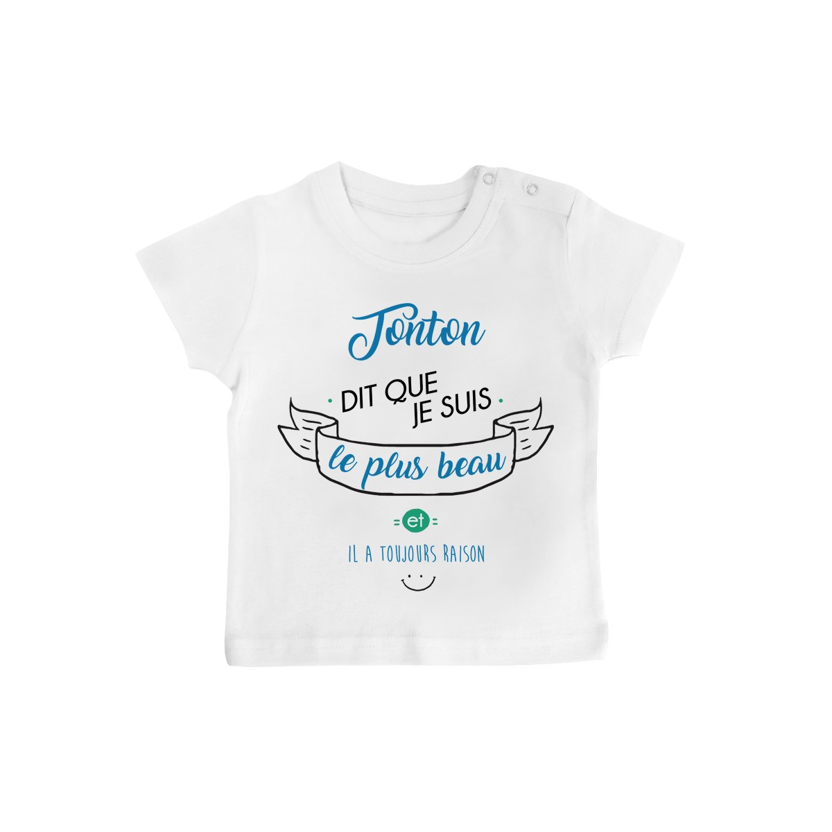 T-Shirt bébé Tonton dit que je suis le plus BEAU