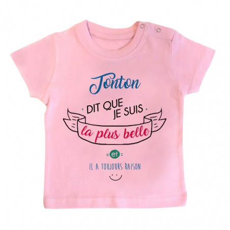 T-Shirt bébé Tonton dit que je suis la plus BELLE