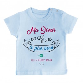 T-Shirt bébé Ma Soeur dit que je suis le plus BEAU