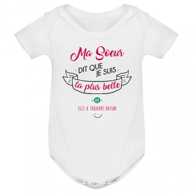 Body bébé Ma Soeur dit que je suis la plus BELLE Body bébé Ma Soeur dit que je suis la plus BELLE