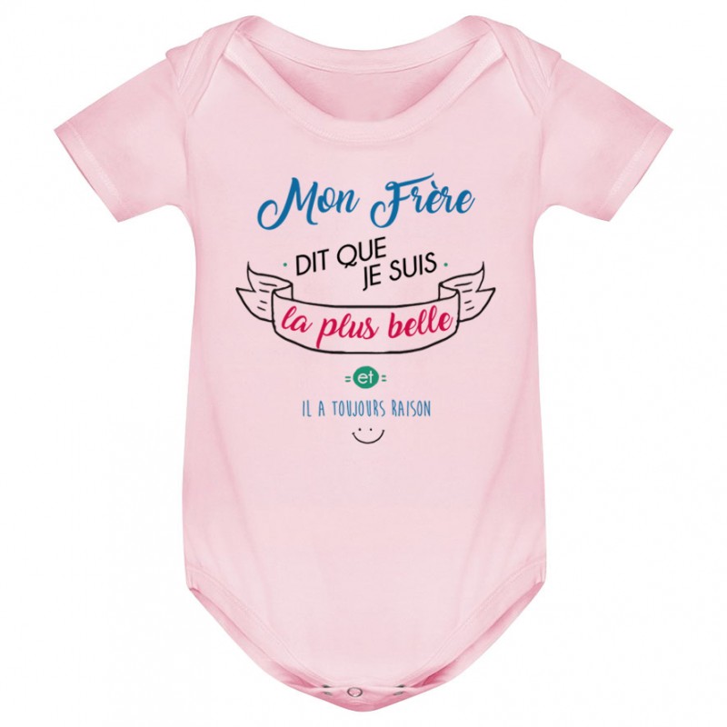 Body bébé Mon Frère dit que je suis la plus BELLE Body bébé Mon Frère dit que je suis la plus BELLE