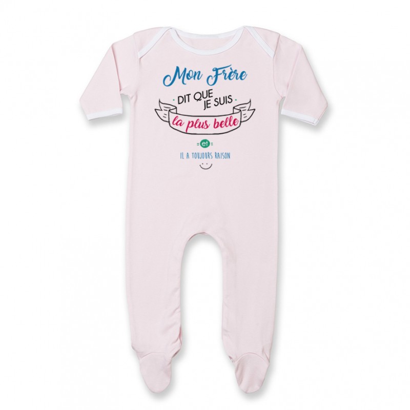 Pyjama bébé Mon Frère dit que je suis la plus BELLE Pyjama bébé Mon Frère dit que je suis la plus BELLE