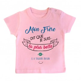 T-Shirt bébé Mon Frère dit que je suis la plus BELLE