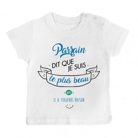 T-Shirt bébé Parrain dit que je suis le plus BEAU