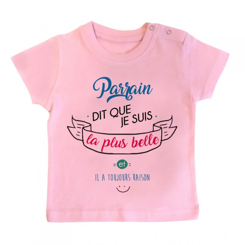 T-Shirt bébé Parrain dit que je suis la plus BELLE