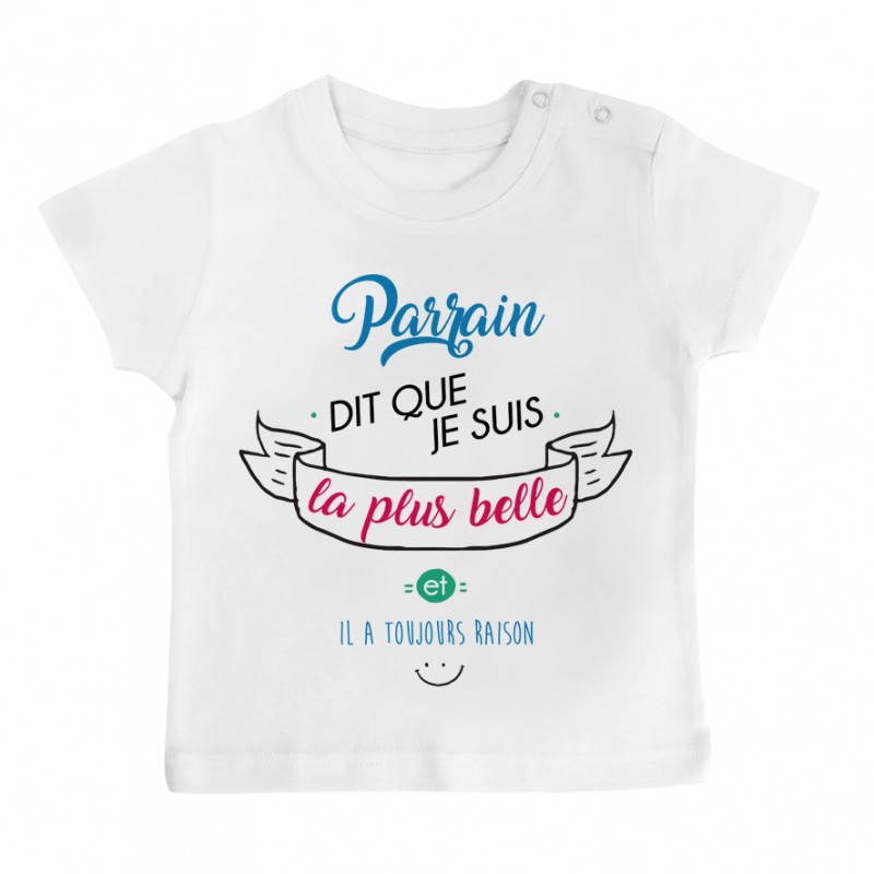 T-Shirt bébé Parrain dit que je suis la plus BELLE