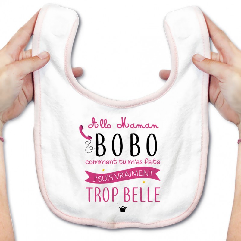 Bavoir Bebe Allo Maman Bobo Comment Tu M As Faite J Suis Vraiment Trop Belle Version Bavoir Bebe Allo Maman Bobo Comment Tu M As Faite J Suis Vraiment Trop Belle Version