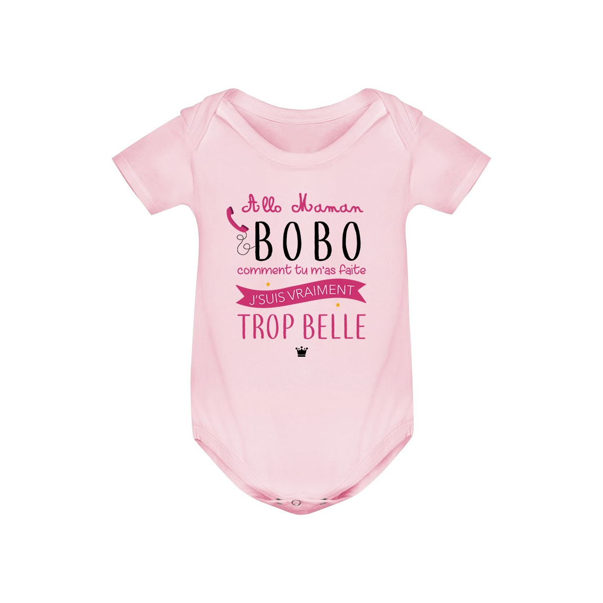 Body bébé Allo maman bobo comment tu m'as faite j'suis vraiment trop belle ( version fille )