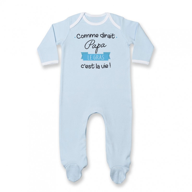 Pyjama bébé Comme dirait papa le gras c'est la vie