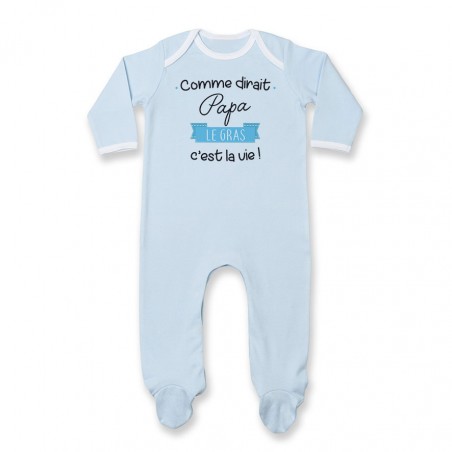 Pyjama bébé Comme dirait papa le gras c'est la vie