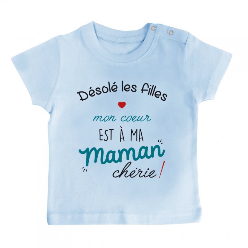 T-Shirt bébé Désolé les filles mon coeur est à ma maman