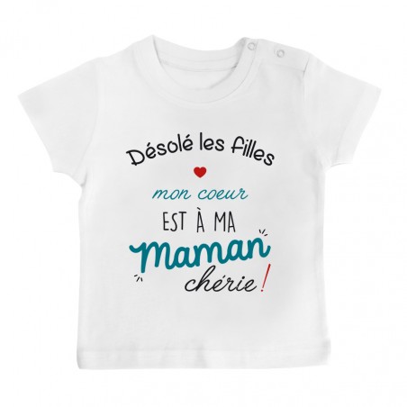 T-Shirt bébé Désolé les filles mon coeur est à ma maman