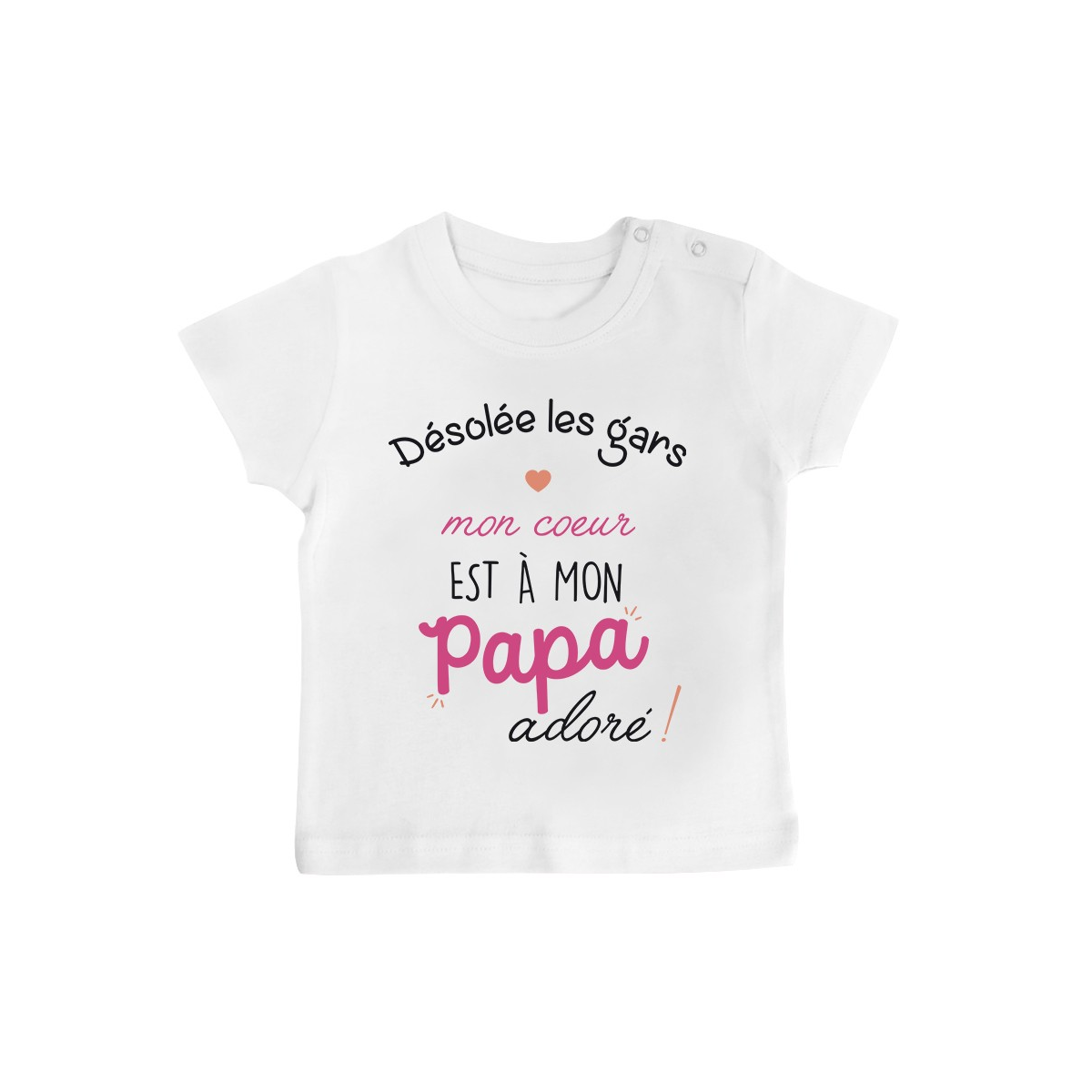 T-Shirt bébé Désolée les gars mon coeur est à mon papa