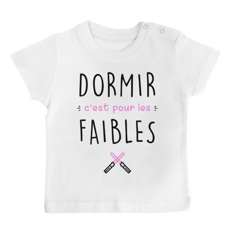 T-Shirt bébé Dormir c'est pour les faibles  ( version fille )