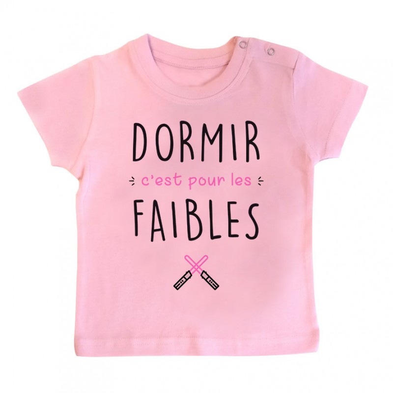 T-Shirt bébé Dormir c'est pour les faibles ( version fille ) T-Shirt bébé Dormir c'est pour les faibles ( version fille )
