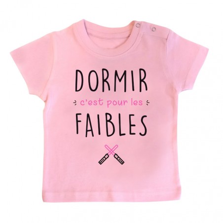 T-Shirt bébé Dormir c'est pour les faibles  ( version fille )