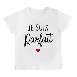 T-Shirt bébé Je suis parfait